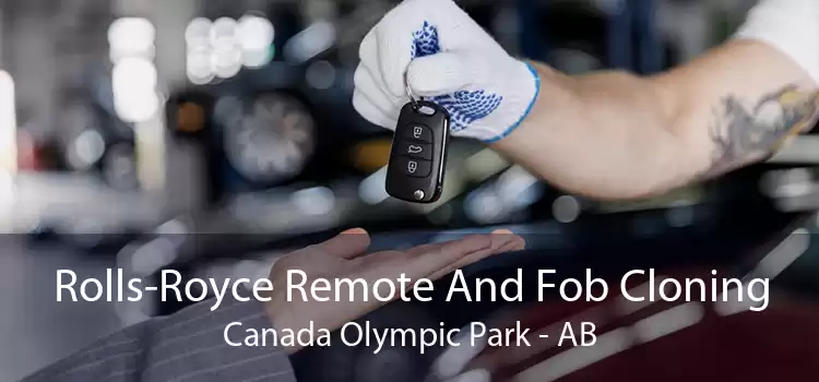 Rolls-Royce Remote And Fob Cloning Canada Olympic Park - AB