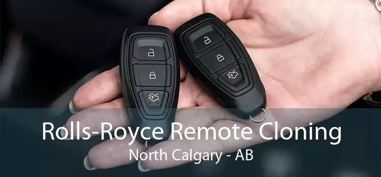 Rolls-Royce Remote Cloning North Calgary - AB