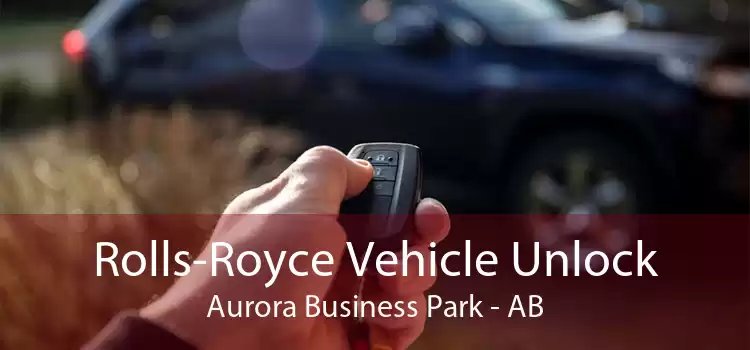 Rolls-Royce Vehicle Unlock Aurora Business Park - AB