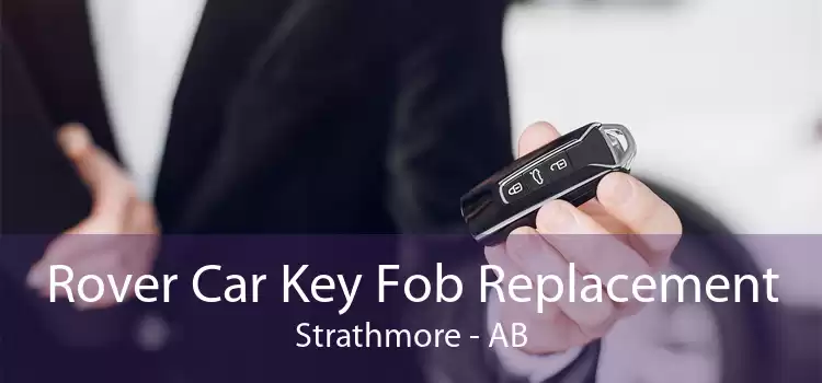 Rover Car Key Fob Replacement Strathmore - AB