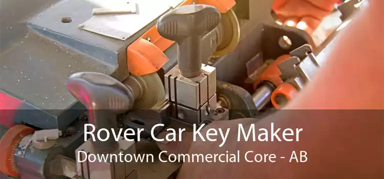Rover Car Key Maker Downtown Commercial Core - AB