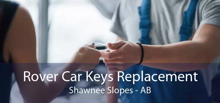 Rover Car Keys Replacement Shawnee Slopes - AB