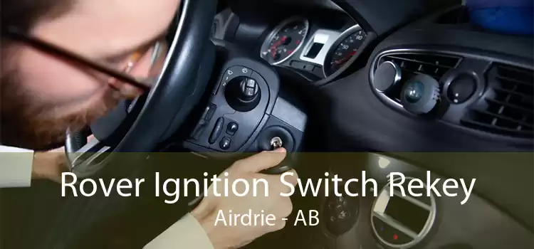 Rover Ignition Switch Rekey Airdrie - AB