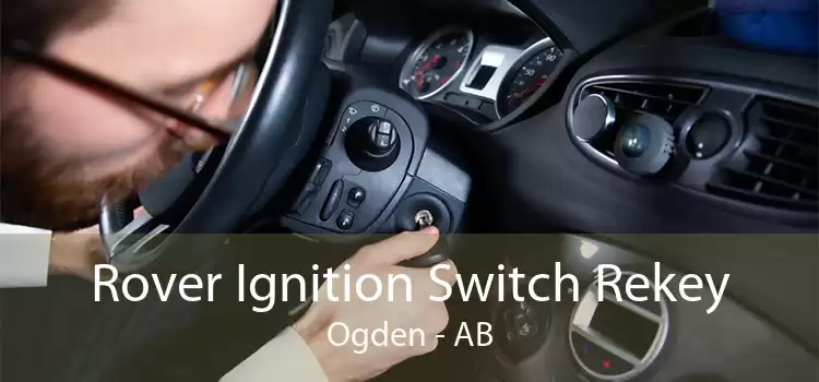 Rover Ignition Switch Rekey Ogden - AB