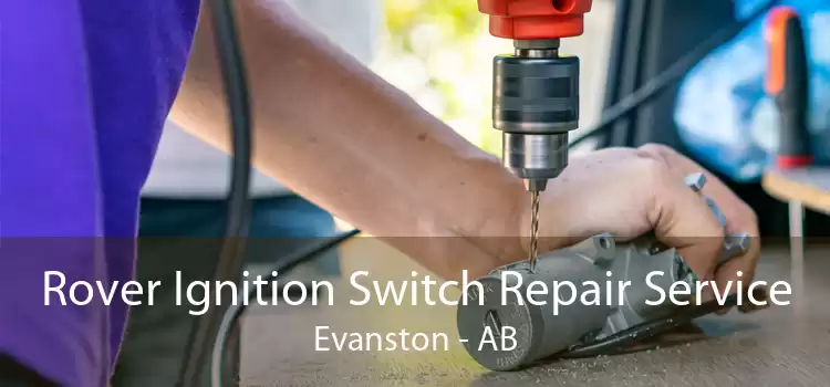 Rover Ignition Switch Repair Service Evanston - AB