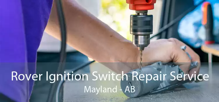 Rover Ignition Switch Repair Service Mayland - AB