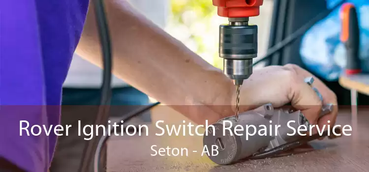 Rover Ignition Switch Repair Service Seton - AB