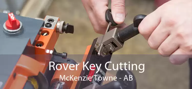 Rover Key Cutting McKenzie Towne - AB