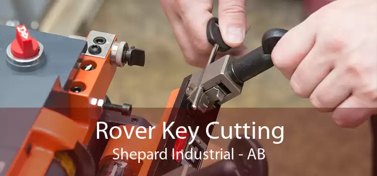 Rover Key Cutting Shepard Industrial - AB