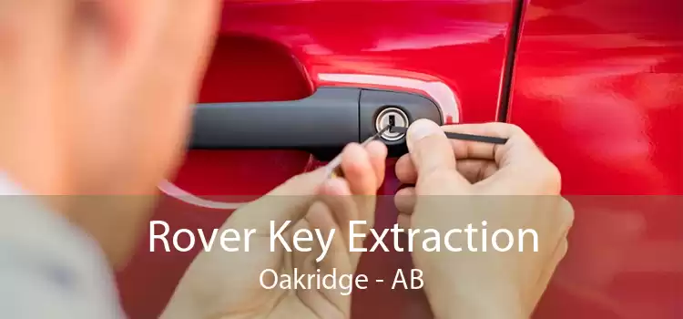 Rover Key Extraction Oakridge - AB