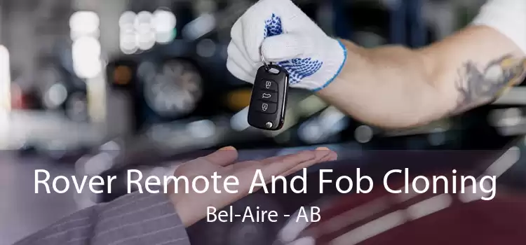 Rover Remote And Fob Cloning Bel-Aire - AB