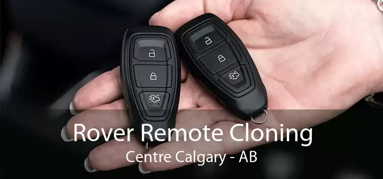 Rover Remote Cloning Centre Calgary - AB