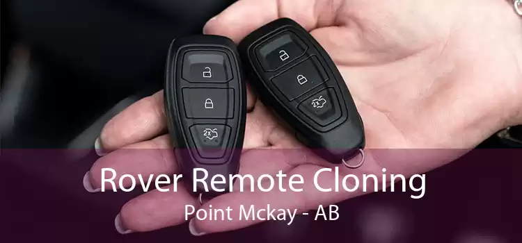 Rover Remote Cloning Point Mckay - AB