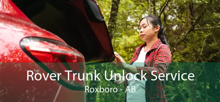 Rover Trunk Unlock Service Roxboro - AB