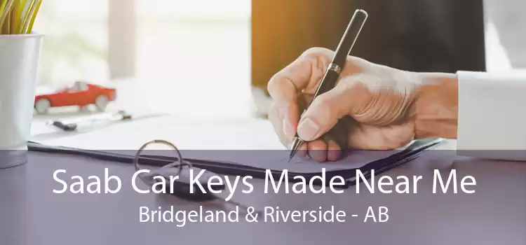 Saab Car Keys Made Near Me Bridgeland & Riverside - AB