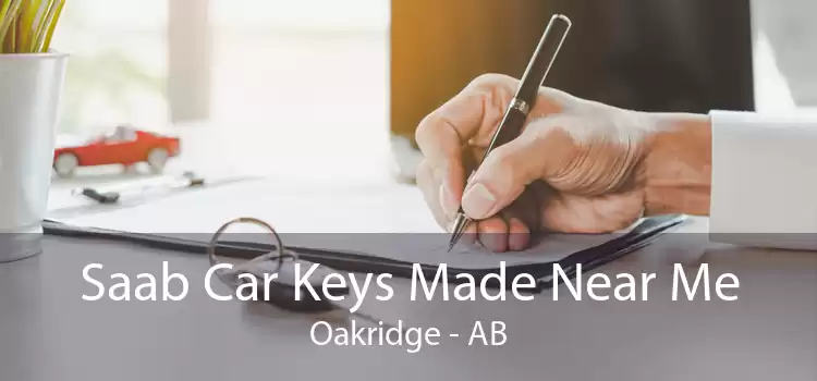 Saab Car Keys Made Near Me Oakridge - AB