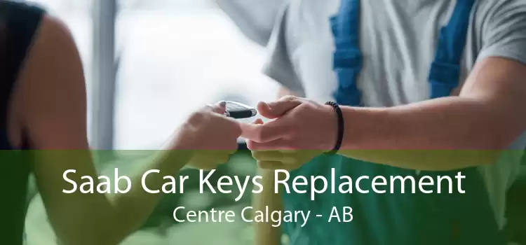 Saab Car Keys Replacement Centre Calgary - AB