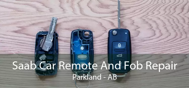 Saab Car Remote And Fob Repair Parkland - AB