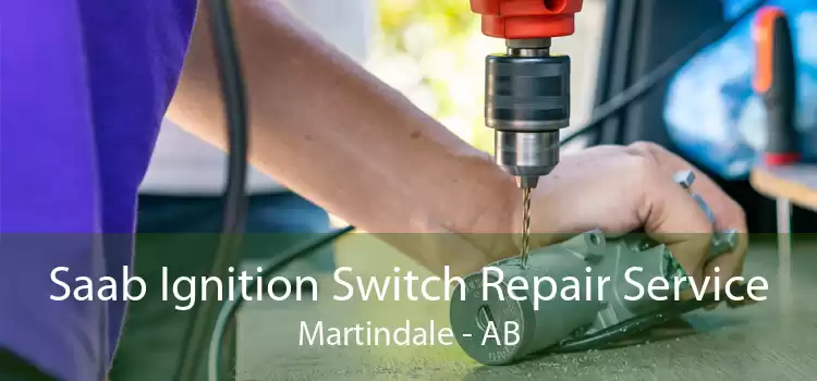 Saab Ignition Switch Repair Service Martindale - AB
