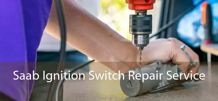 Saab Ignition Switch Repair Service 
