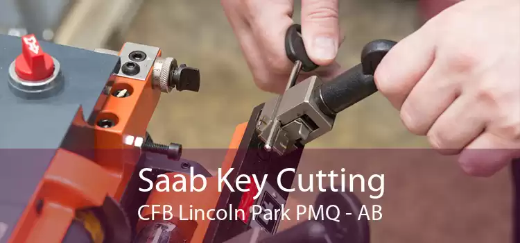 Saab Key Cutting CFB Lincoln Park PMQ - AB