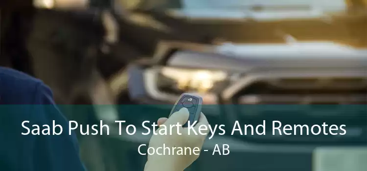 Saab Push To Start Keys And Remotes Cochrane - AB