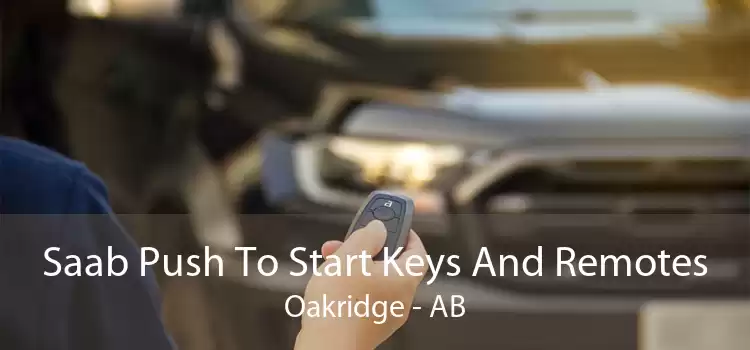 Saab Push To Start Keys And Remotes Oakridge - AB
