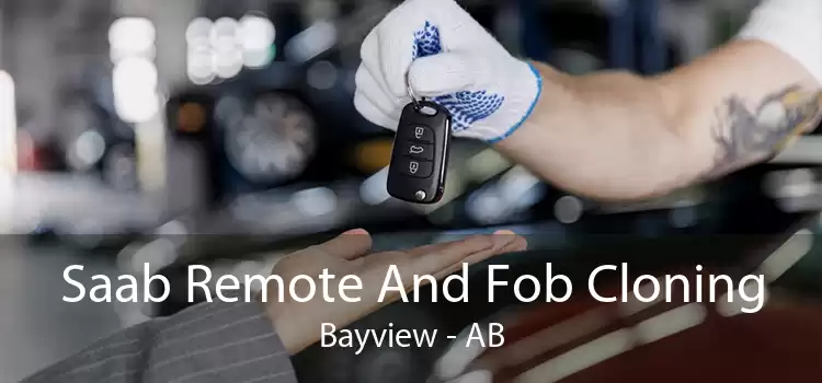 Saab Remote And Fob Cloning Bayview - AB