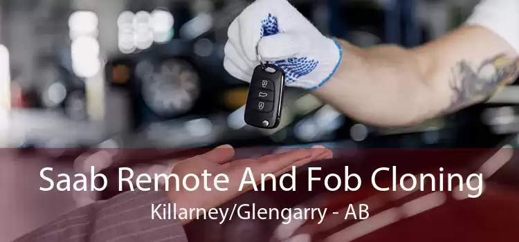 Saab Remote And Fob Cloning Killarney/Glengarry - AB