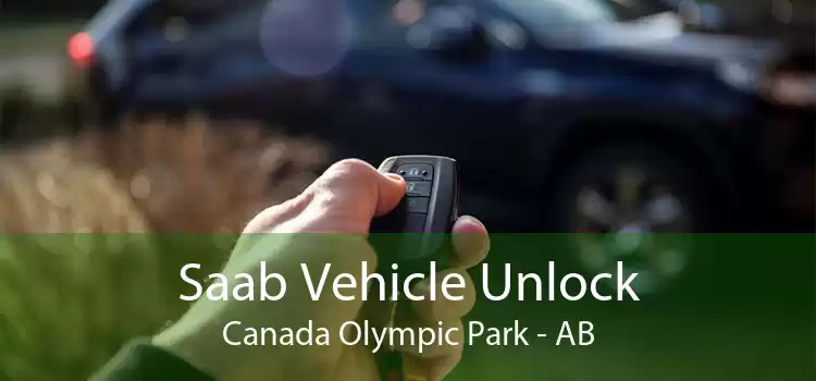 Saab Vehicle Unlock Canada Olympic Park - AB