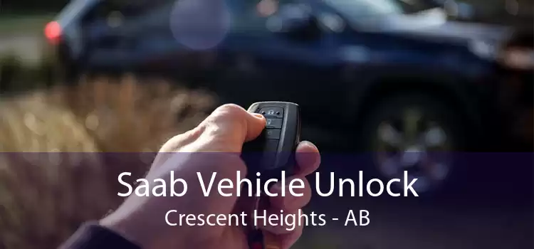 Saab Vehicle Unlock Crescent Heights - AB