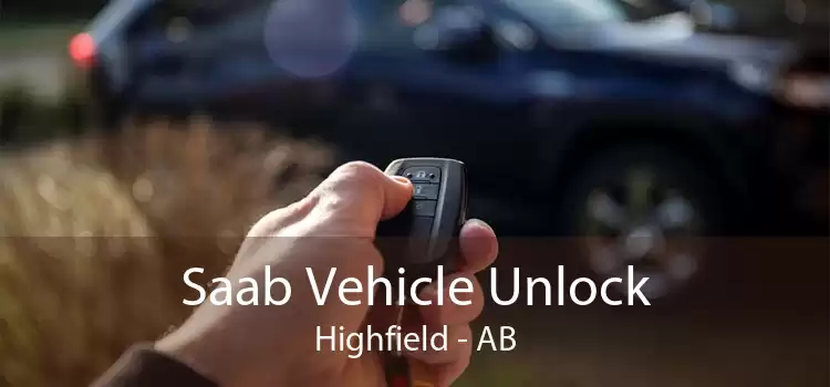 Saab Vehicle Unlock Highfield - AB