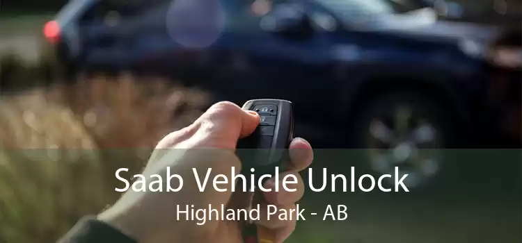 Saab Vehicle Unlock Highland Park - AB