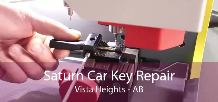 Saturn Car Key Repair Vista Heights - AB