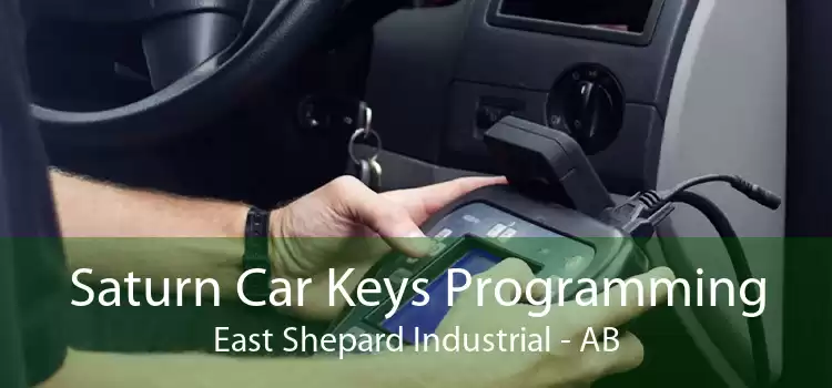 Saturn Car Keys Programming East Shepard Industrial - AB