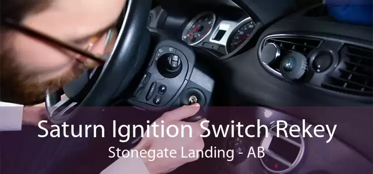 Saturn Ignition Switch Rekey Stonegate Landing - AB