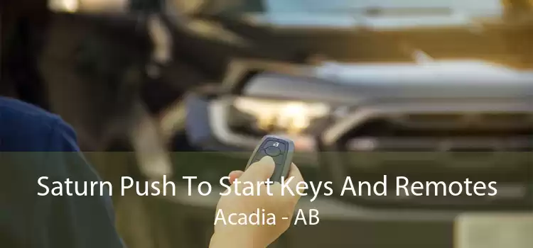 Saturn Push To Start Keys And Remotes Acadia - AB