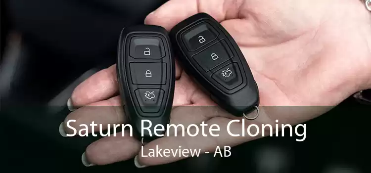 Saturn Remote Cloning Lakeview - AB
