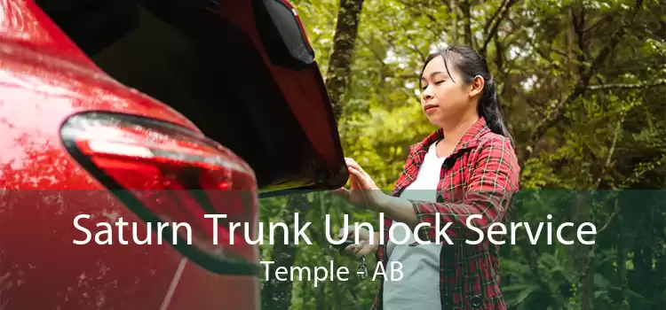 Saturn Trunk Unlock Service Temple - AB