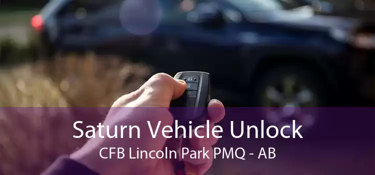 Saturn Vehicle Unlock CFB Lincoln Park PMQ - AB