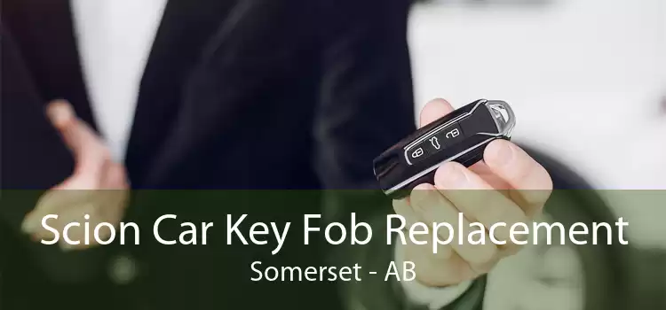 Scion Car Key Fob Replacement Somerset - AB