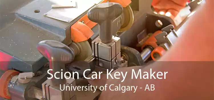 Scion Car Key Maker University of Calgary - AB