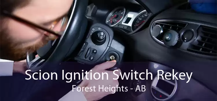 Scion Ignition Switch Rekey Forest Heights - AB