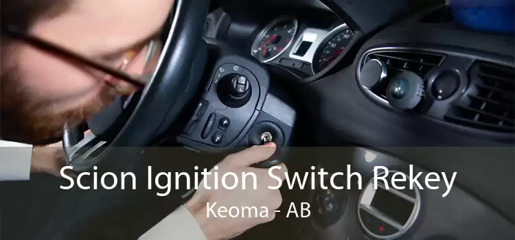 Scion Ignition Switch Rekey Keoma - AB