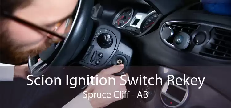 Scion Ignition Switch Rekey Spruce Cliff - AB