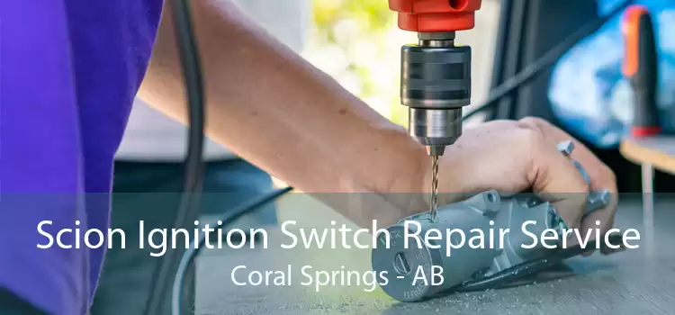 Scion Ignition Switch Repair Service Coral Springs - AB