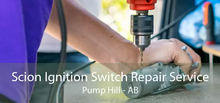 Scion Ignition Switch Repair Service Pump Hill - AB