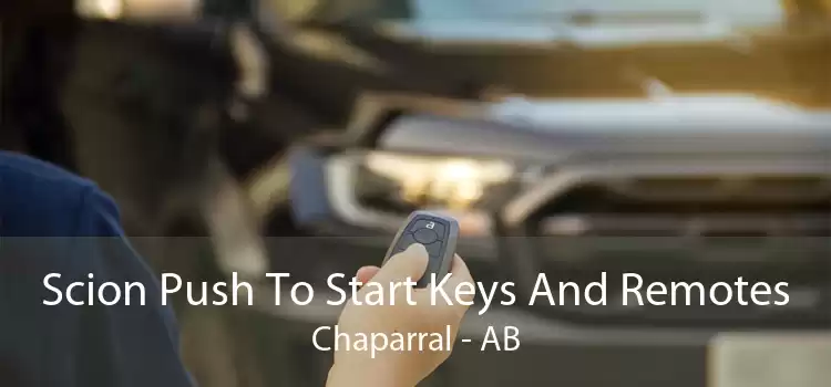 Scion Push To Start Keys And Remotes Chaparral - AB