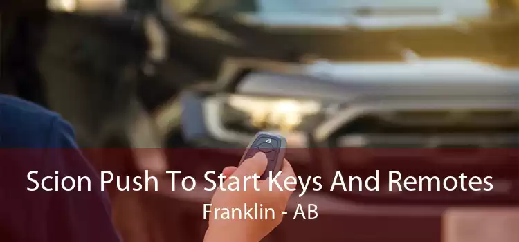 Scion Push To Start Keys And Remotes Franklin - AB