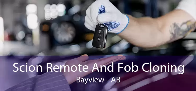 Scion Remote And Fob Cloning Bayview - AB